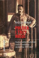 Polska i trzy Rosje. Studium polityki wschodniej Józefa Piłsudskiego (do kwietnia 1920 