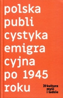 Polska publicystyka emigracyjna po 1945 roku