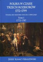Polska w czasie trzech rozbiorów 1772-1799 Tom 1