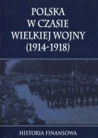 Polska w czasie Wielkiej Wojny Historia finansowa
