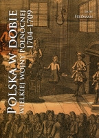 Polska w dobie wielkiej wojny północnej 1704-1709