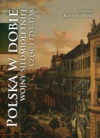 Polska w dobie wojny siedmioletniej cz.1 1755-1758