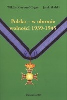 Polska - w obronie wolności 1939-1945