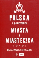 Polska z pomysłem. Miasta i miasteczka 