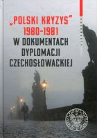 Polski kryzys 1980-1981 w dokumentach dyplomacji czechosłowackiej