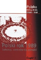 Polski rok 1989. Sukcesy, zaniechania, porażki cz. 2