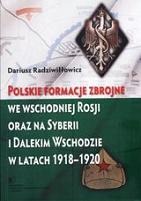 Polskie formacje zbrojne we wschodniej Rosji oraz na Syberii i Dalekim Wschodzie w latach 1918-1920