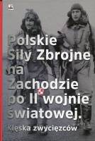 Polskie Siły Zbrojne na Zachodzie po II wojnie światowej. Klęska zwycięzców