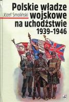 Polskie władze wojskowe na uchodźstwie 1939-1945