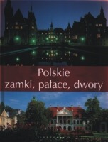 Polskie zamki, pałace, dwory