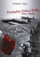 Pomiędzy Odrą a Łabą. Bitwa o Berlin 1945