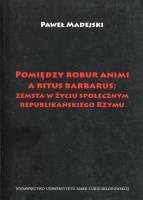 Pomiędzy robur animi a ritus barbarus: zemsta w życiu społecznym republikańskiego Rzymu