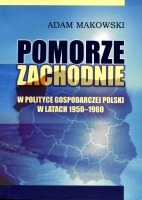 Pomorze Zachodnie w polityce gospodarczej Polski w latach 1950-1960
