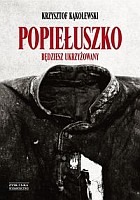 Popiełuszko Będziesz ukrzyżowany