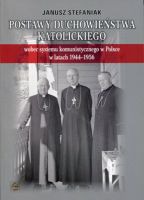 Postawy duchowieństwa katolickiego wobec systemu komunistycznego w Polsce w latach 1944-1956