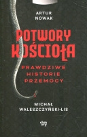 Potwory Kościoła. Prawdziwe historie przemocy