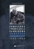 Powojenna twórczość pomnikowa Xawerego Dunikowskiego 1945–1964