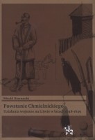 Powstanie Chmielnickiego. Działania wojenne na Litwie w latach 1648-1649