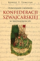 Powstanie i rozwój Konfederacji Szwajcarskiej w średniowieczu