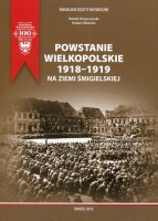 Powstanie Wielkopolskie 1918-1919 na ziemi śmigielskiej
