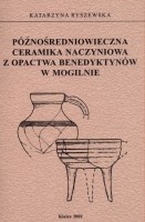 Późnośredniowieczna ceramika naczyniowa z opactwa Benedyktynów w Mogilnie