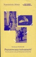 Pozorowana tożsamość Historia przetrwania pod okupacją nazistowską