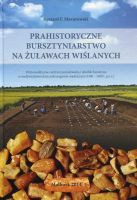 Prahistoryczne bursztyniarstwo na Żuławach Wiślanych