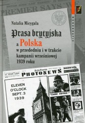 Prasa brytyjska a Polska w przededniu i w trakcie kampanii wrześniowej 1939 roku