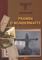 Prawda o wunderwaffe, tom 1