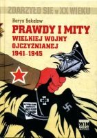 Prawdy i mity Wielkiej Wojny Ojczyźnianej 1941-1945