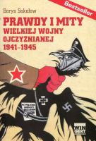 Prawdy i mity Wielkiej Wojny Ojczyźnianej 1941-1945