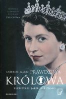 Prawdziwa Królowa Elżbieta II jakiej nie znamy