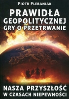 Prawidła geopolitycznej gry o przetrwanie