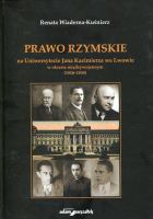 Prawo Rzymskie na Uniwersytecie Jana Kazimierza we Lwowie w okresie międzywojennym (1918-1939)