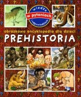 Prehistoria - obrazkowa encyklopedia dla dzieci