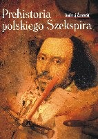 Prehistoria polskiego Szekspira