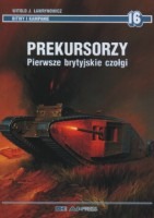 Prekursorzy. Pierwsze brytyjskie czołgi.