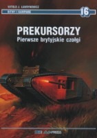 Prekursorzy. Pierwsze brytyjskie czołgi.