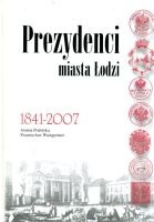 Prezydenci miasta Łodzi 1841-2007