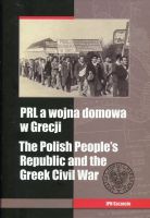 PRL a wojna domowa w Grecji / The Polish People’s Republic and the Greek Civil War