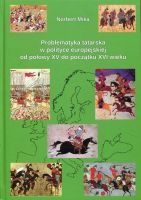 Problematyka tatarska w polityce europejskiej od połowy XV do początku XVI wieku
