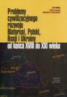 Problemy cywilizacyjnego rozwoju Białorusi, Polski, Rosji i Ukrainy od końca XVIII do XXI wieku