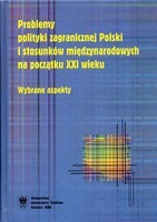 Problemy polityki zagranicznej Polski i stosunków międzynarodowych na początku XXI wieku
