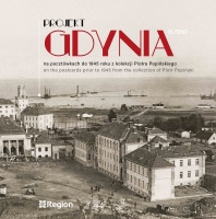Projekt Gdynia na pocztówkach do 1945 roku z kolekcji Piotra Popińskiego