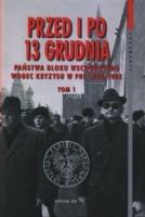 Przed i po 13 grudnia. Państwa bloku wschodniego wobec kryzysu w PRL 1980-1982