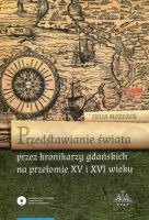 Przedstawianie świata przez kronikarzy gdańskich na przełomie XV i XVI wieku
