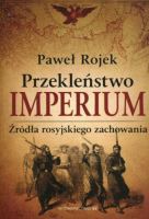 Przekleństwo imperium. Źródła rosyjskiego zachowania