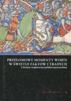 Przełomowe momenty wojen w świetle faktów i tradycji