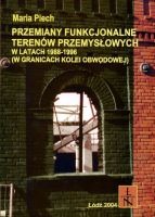 Przemiany funkcjonalne terenów przemysłowych w latach 1988-1996