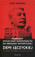 Przemiany społeczno-gospodarcze na obszarze historycznej ziemi łęczyckiej w okresie klasycznego stalinizmu 1945-1955